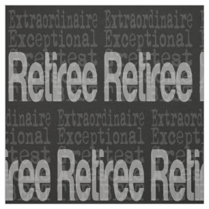Retiree Extraordinaire Fabric