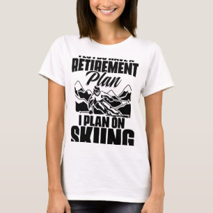 Retiree Funny Retirement Retire Pension Skiing Ret T-Shirt