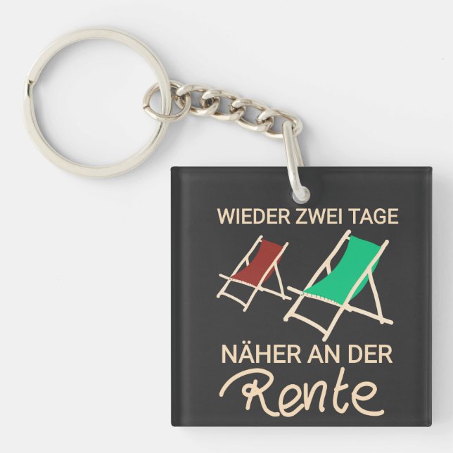 Retiree meme Another day closer to retirement Key Ring (Front)