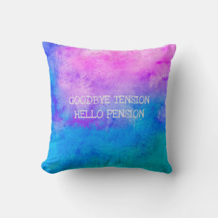 Retiree Name Humour Goodbye Tension Hello Pension Cushion