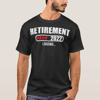 Retirement 2022 loading bar T-Shirt