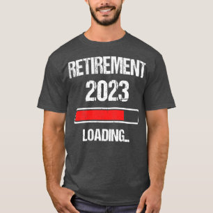 Retirement 2023 Loading I T-Shirt