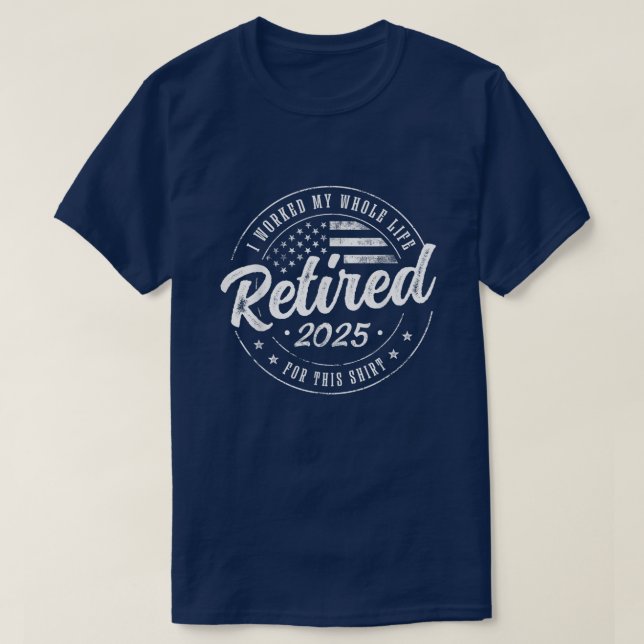 Retirement 2025 Humour Gifts US Flag Retired 2025 T-Shirt (Design Front)