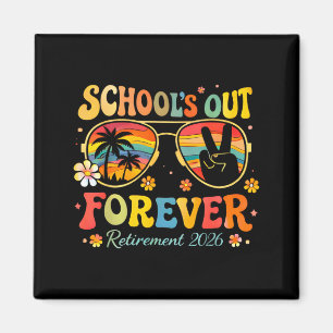 Retirement 2026 Funny Schools Out Forever Magnet