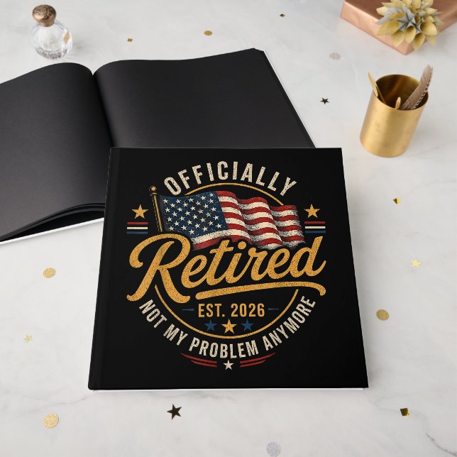 Retirement 2026 Not My Problem Anymore US Flag Guest Book (Front Open)