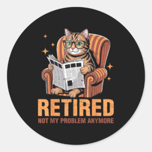 Retirement 2026 Retired 2026 Not My Problem Anymor Classic Round Sticker
