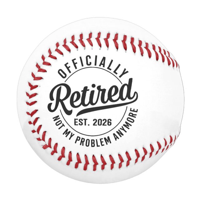 Retirement 2026 Retired 2026 Not My Problem Funny Baseball (Front Left)