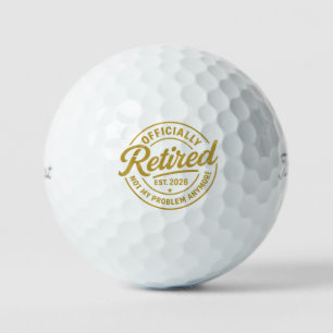 Retirement 2026 Retired 2026 Not My Problem Golf Balls
