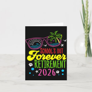 Retirement 2026 Schools Out Forever Funny Retired Card