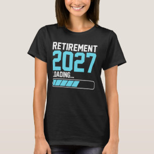 Retirement 2027 Loading Funny Retiring Retired Men T-Shirt