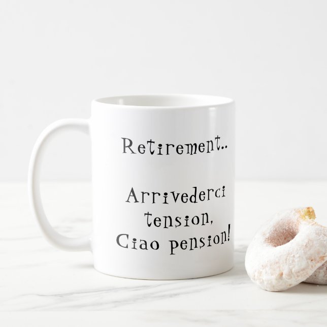 Retirement Arrivederci tension Ciao pension! Italy Coffee Mug (With Donut)