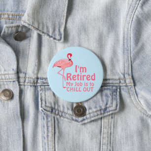 Retirement Chill Out Funny Flamingo Saying 7.5 Cm Round Badge
