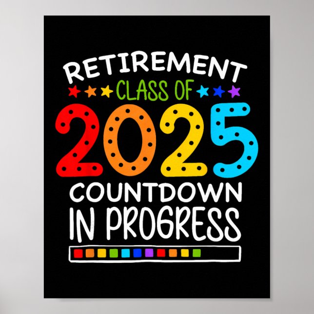 Retirement Cl Of 2025 Teacher Countdown Loading Te Poster (Front)