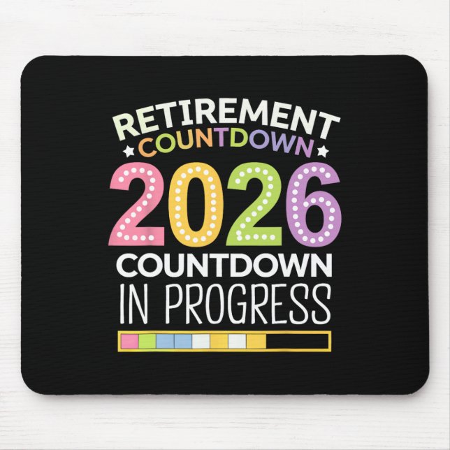 Retirement Cl Of 2026 Teacher Countdown Loading Te Mouse Pad (Front)