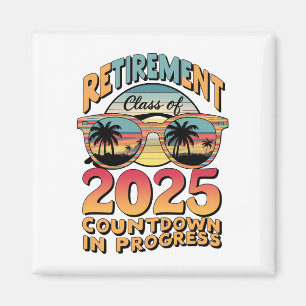 Retirement Class Of 2025 Countdown In Progress  Magnet
