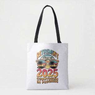 Retirement Class Of 2025 Countdown In Progress Tote Bag