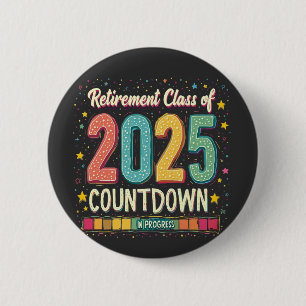 Retirement Class of 2025 in Process Graduation  6 Cm Round Badge