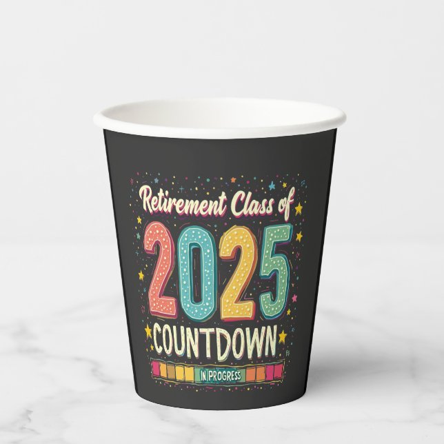 Retirement Class of 2025 in Process Graduation  Paper Cups (Front)