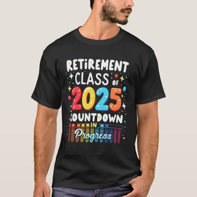 Retirement Class Of 2025 Teacher Countdown Loading T-Shirt (Front)
