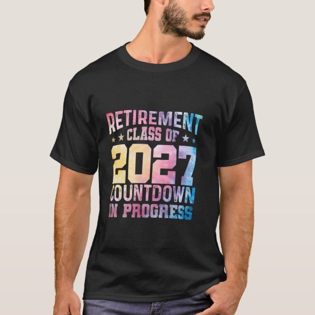 Retirement Class Of 2027 Countdown In Progress T-Shirt (Front)