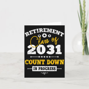 Retirement Class of 2031 Count Down Funny Retiring Card