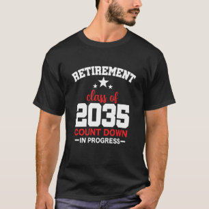 Retirement Class Of 2035 Count Down Progress Retir T-Shirt