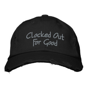 Retirement - Clocked Out For Good funny Embroidered Hat