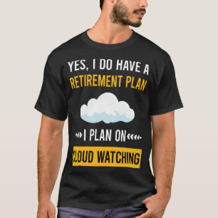 Retirement Cloud Watching T-Shirt