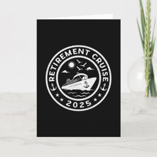 Retirement Cruise 2025 Funny Summer Cruising Retir Card