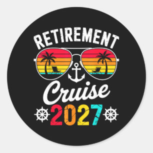 Retirement Cruise Trip 2027 Retired Vacation Classic Round Sticker