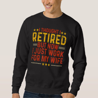 Retirement Designs Men Dad Bachelor Party Pun Sweatshirt