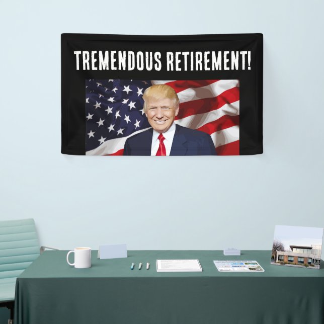 RETIREMENT DONALD TRUMP PARTY BANNER (Tradeshow)