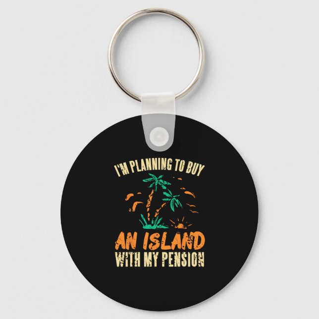Retirement Dream Vacation Funded  Key Ring (Front)