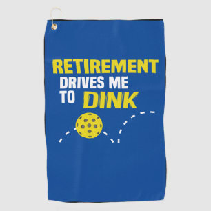 "Retirement Drives me to Dink" Pickleball Towel
