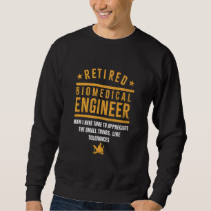 Retirement Engineering Retiree Retired Biomedical  Sweatshirt