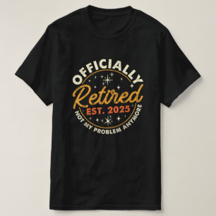 Retirement est.2025 Officially Retired EST 2025 T-Shirt