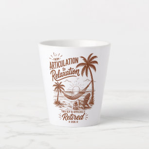 Retirement Form Articulation to Relaxation 2026 Latte Mug