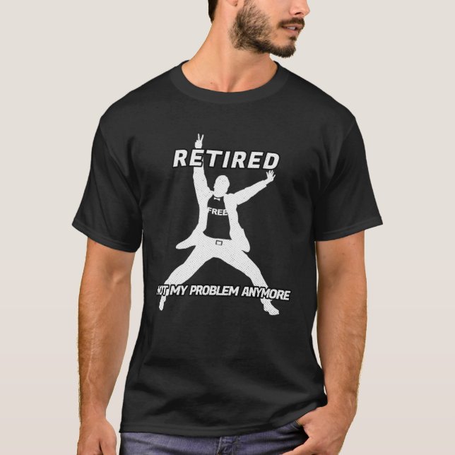 Retirement Freedom No Work Pension Social Security T-Shirt (Front)