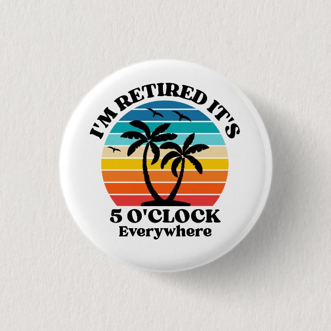RETIREMENT FUNNY 3 CM ROUND BADGE (Front)