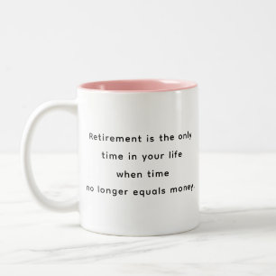 Retirement Funny & Inspirational Quotes Mug