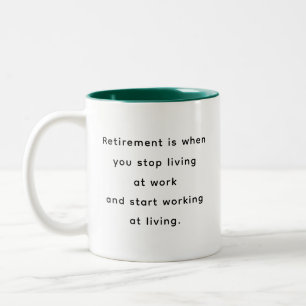 Retirement Funny & Inspirational Quotes Mug