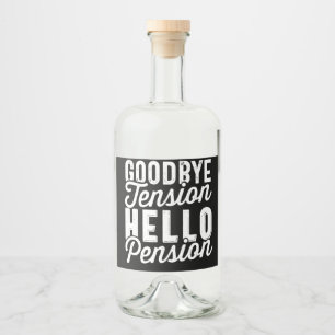 Retirement Gift, Goodbye Tension Hello Pension Liquor Bottle Label