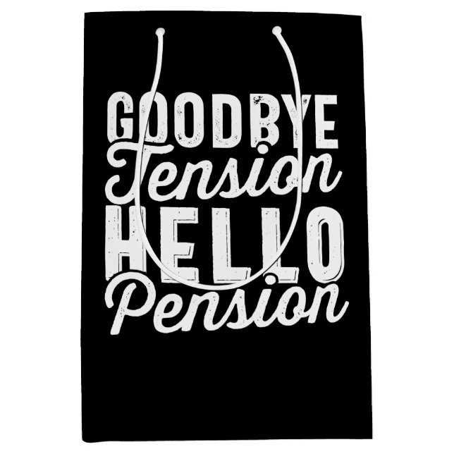 Retirement Gift, Goodbye Tension Hello Pension Medium Gift Bag (Front)