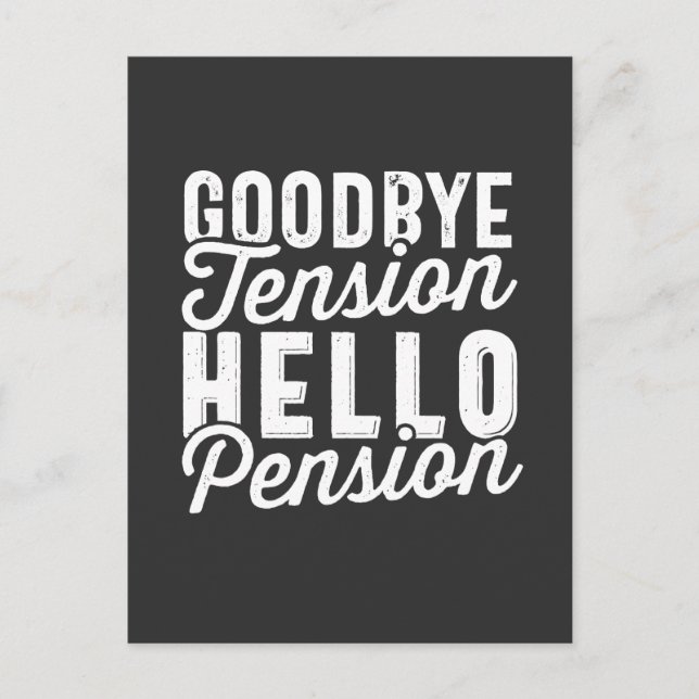 Retirement Gift, Goodbye Tension Hello Pension Postcard (Front)