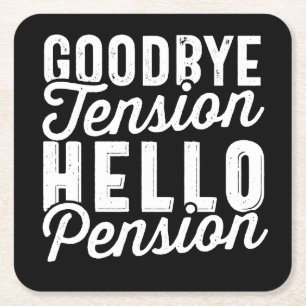 Retirement Gift, Goodbye Tension Hello Pension Square Paper Coaster