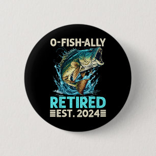 Retirement Gifts Funny Fishing O-fish-ally Retired 6 Cm Round Badge