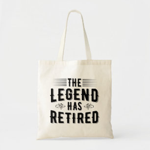 Retirement Gifts, The Legend Has Retired Tote Bag