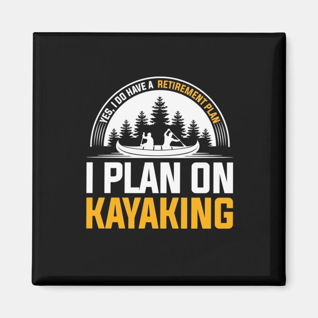 Retirement I Plan On Kayaking Magnet (Front)