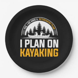 Retirement I Plan On Kayaking Paper Plate