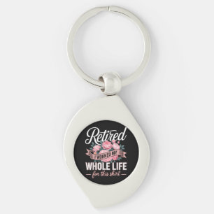 Retirement I Worked My Whole Life for This Key Ring